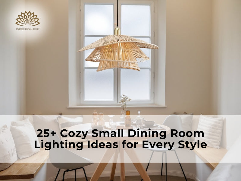 25+ Cozy Small Dining Room Lighting Ideas for Every Style – IndochinaLight