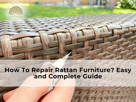 How To Repair Rattan Furniture? Easy and Complete Guide