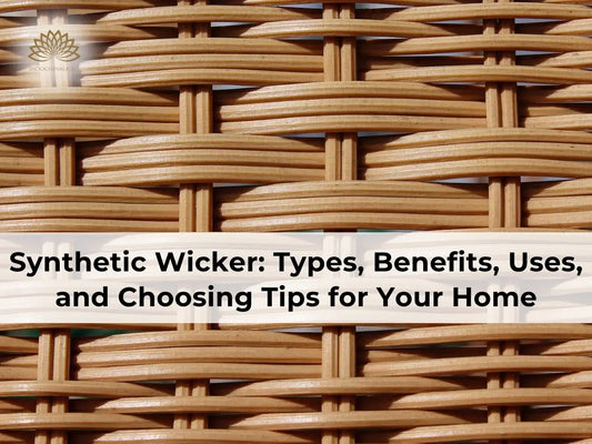 Synthetic Wicker: Types, Benefits, Uses, and Choosing Tips for Your Home