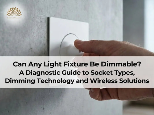 An Easy Guide to Socket Types, Dimming Technology, and Wireless Options