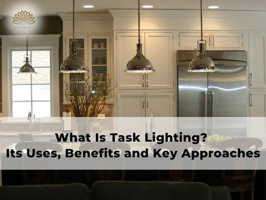 Uses, benefits, and key types explained of task lighting