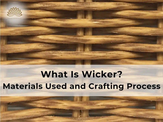 Definition of wicker, materials used, and the crafting process