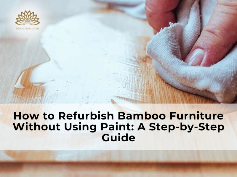 How to Clean Bamboo Items? Common Mistakes to Avoid Damage – IndochinaLight